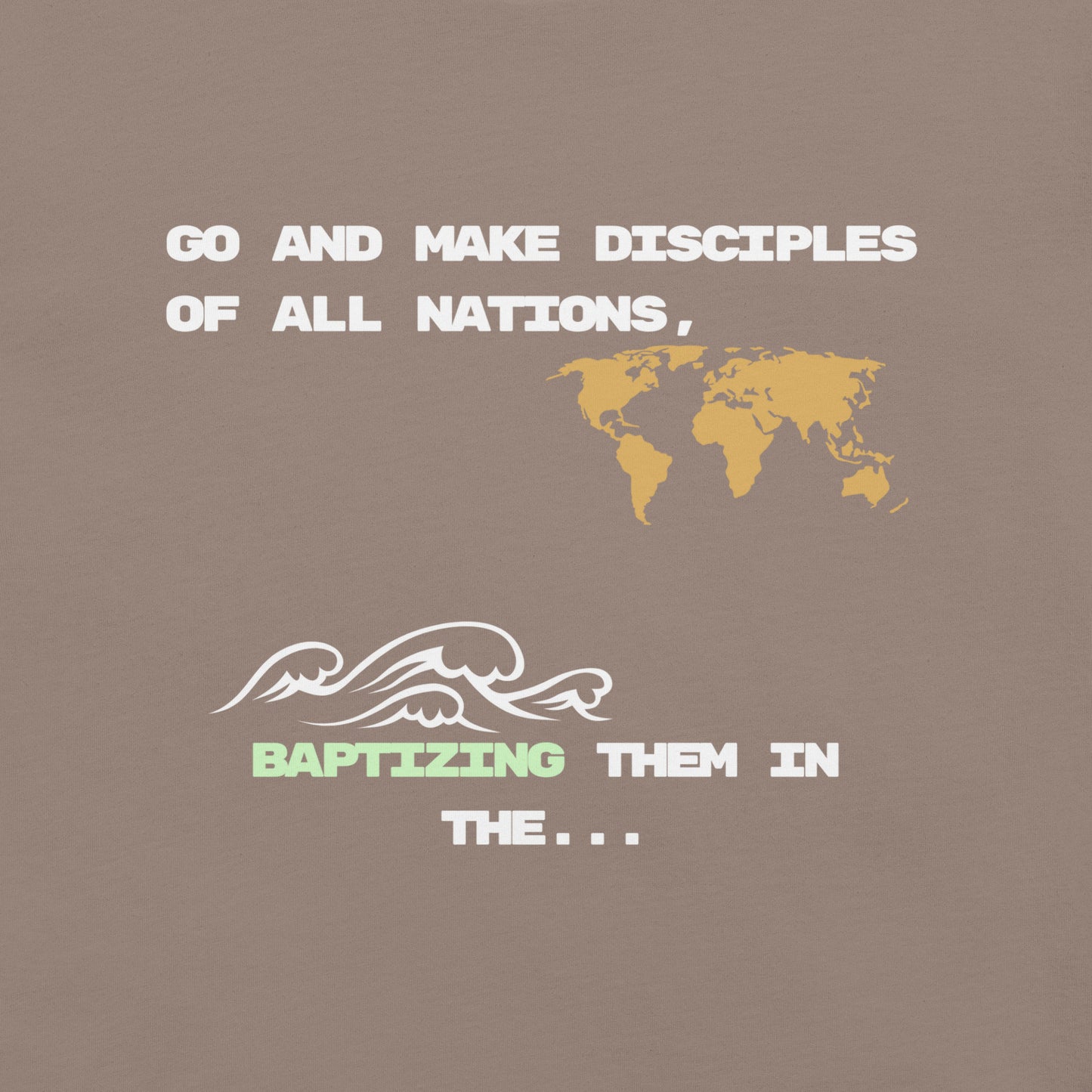 Go Make Disciples T-Shirt - Unisex